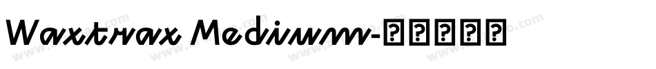 Waxtrax Medium字体转换